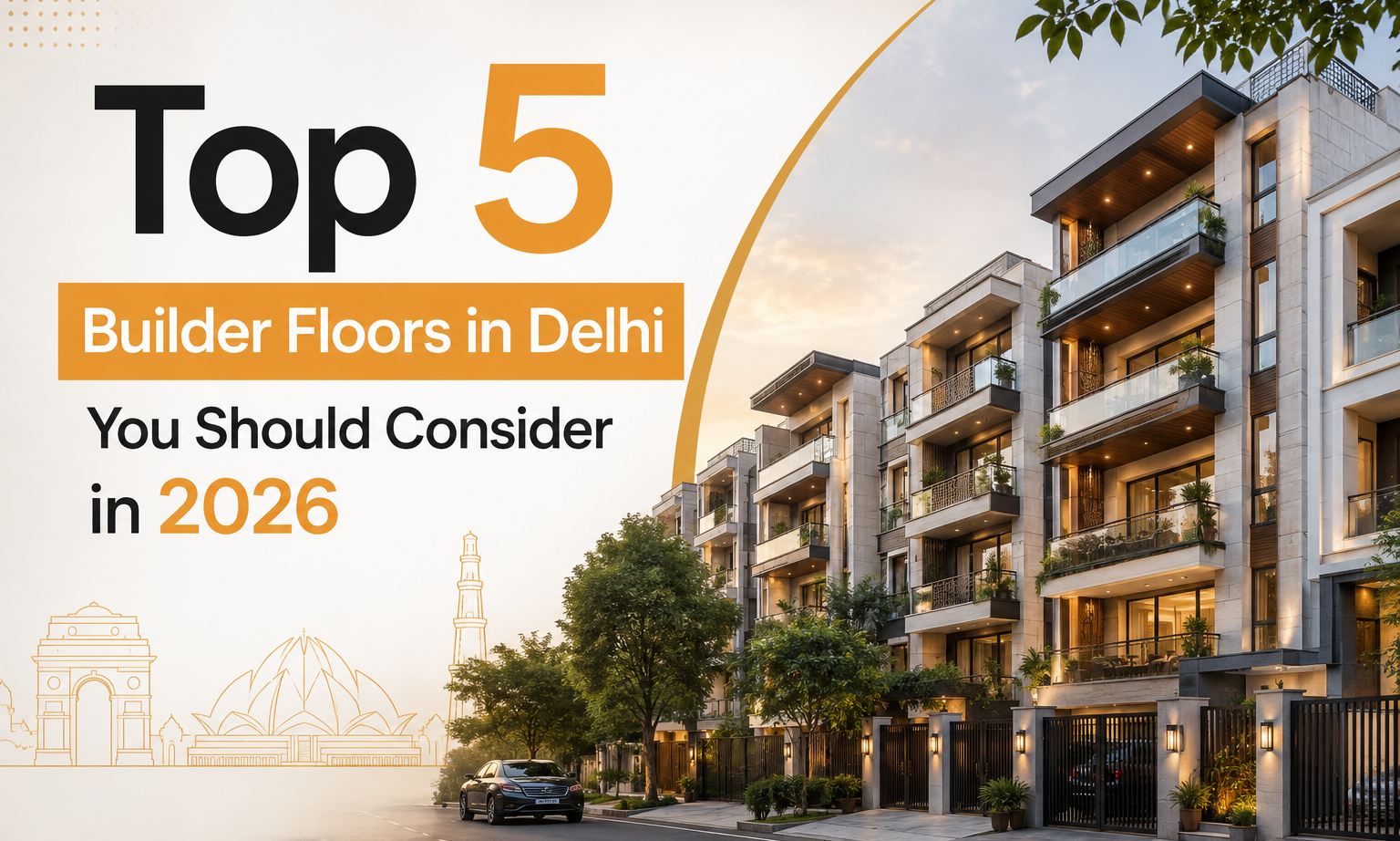 Top 5 Builder Floors in Delhi You Should Consider in 2026